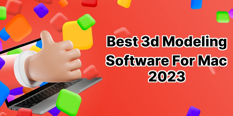 Top 10 Leading 3D Modeling Software for Mac Users: Unveiling the Best in Class