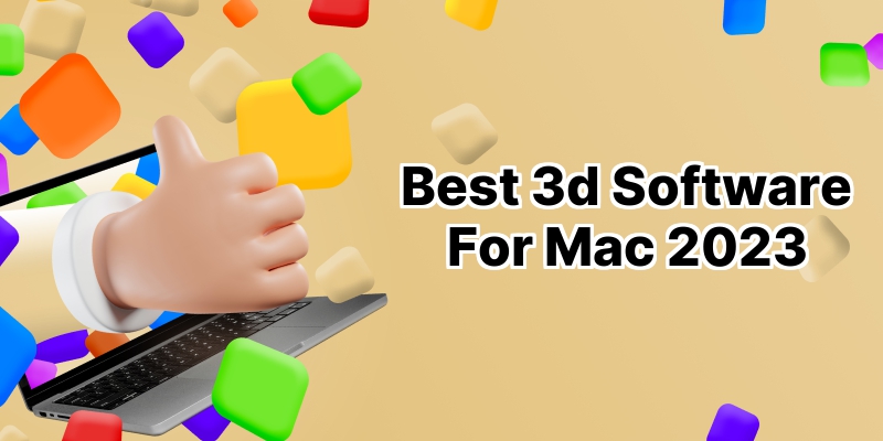 10 Best 3D Software for Mac: An In-Depth Review