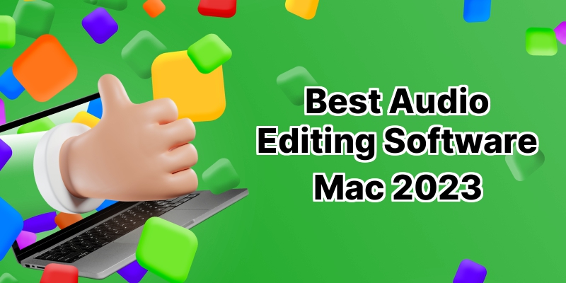 Supercharge Your Audio Production with the 10 Best Audio Editing Software for Mac