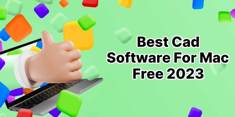 Ultimate Review: 10 Best Free CAD Software for Mac  ️✏️