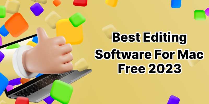 10 Best Free Editing Software for Mac ➤ Unleash Your Creativity  ✨