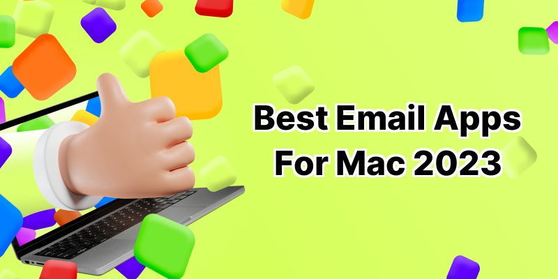Best Email Apps for Mac: Top 10 Essentials for Your Inbox  ️