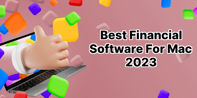 Unlock Financial Expertise with the 10 Best Financial Software for Mac