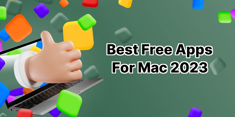 Top 10 Free Mac Apps That Will Elevate Your Experience