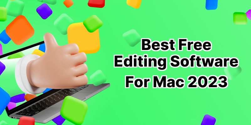 Top 10 Free Editing Software for Mac: Unleash Your Creativity Without Breaking the Bank