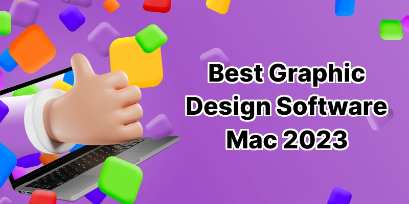 Top 10 Graphic Design Software for Mac: Boost Your Creativity  