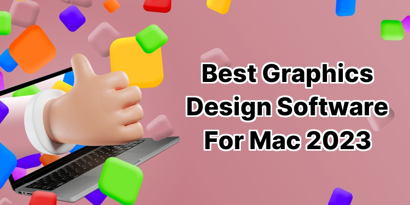 Top 10 Graphic Design Software for Mac: Boost Your Creativity to New Heights