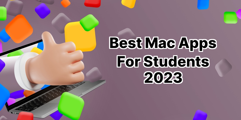 Top 10 Essential Mac Apps for Students You Definitely Need