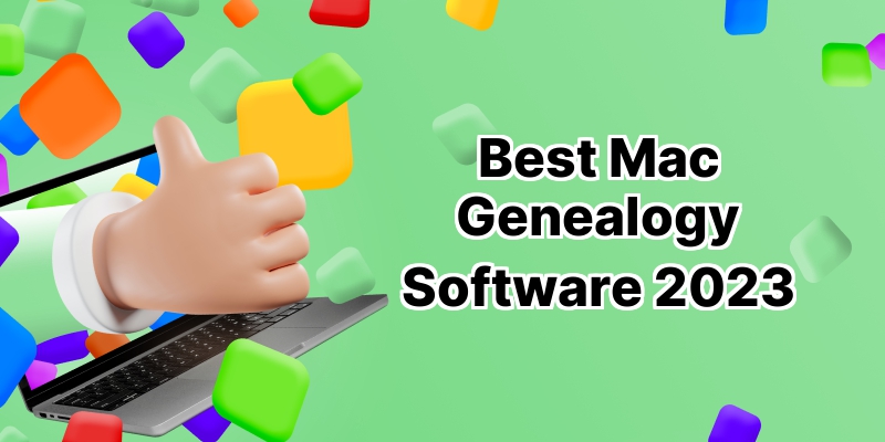 Exploring your Roots: A Review of the Top 10 Mac Genealogy Software