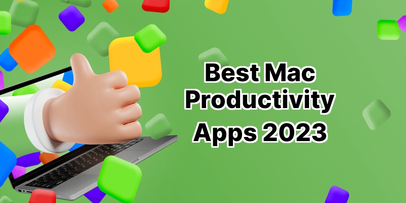 Boost Your Efficiency with the 10 Best Mac Productivity Apps  