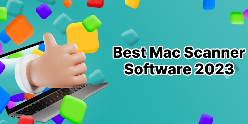 Revolutionize Your Scanning With the 10 Best Mac Scanner Software