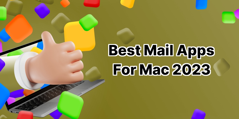 Supercharge Your Inbox: 10 Best Mail Apps for Mac