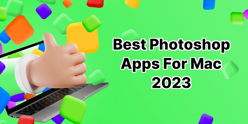 Mac Graphic Lovers Rejoice: Top 10 Photoshop Apps for Mac Unleashed  ️