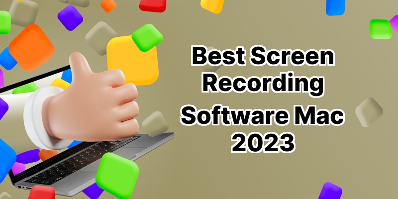 10 Best Screen Recording Software for Mac: Master Your Screen Capturing Skills