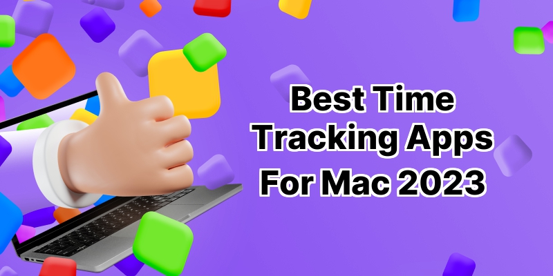 The Top 10 Time Tracking Apps for Mac: Boost Your Productivity and Keep on Top of Your Time ⏰ 