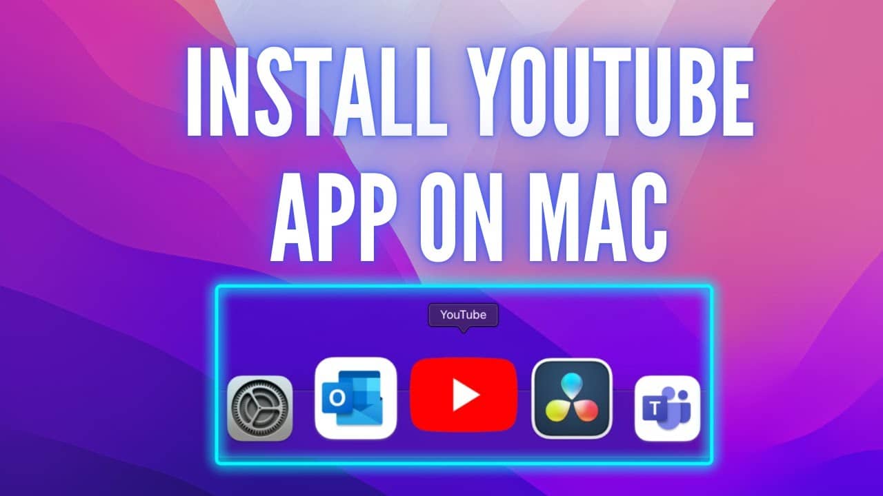 How to Install/Uninstall YouTube App on Mac